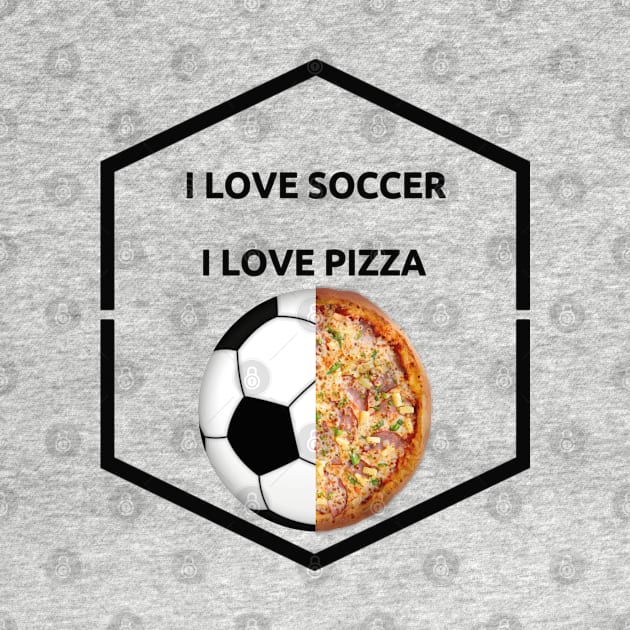 i love pizza i love soccer Funny by TOPTshirt